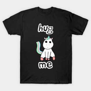 Hug Me Unicorn T-Shirt